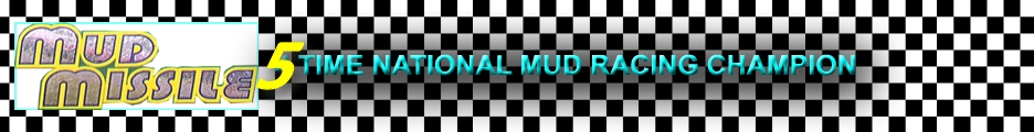 Mud Missile Championship Mud Racing